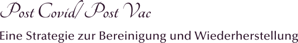 Post Covid/ Post Vac Eine Strategie zur Bereinigung und Wiederherstellung